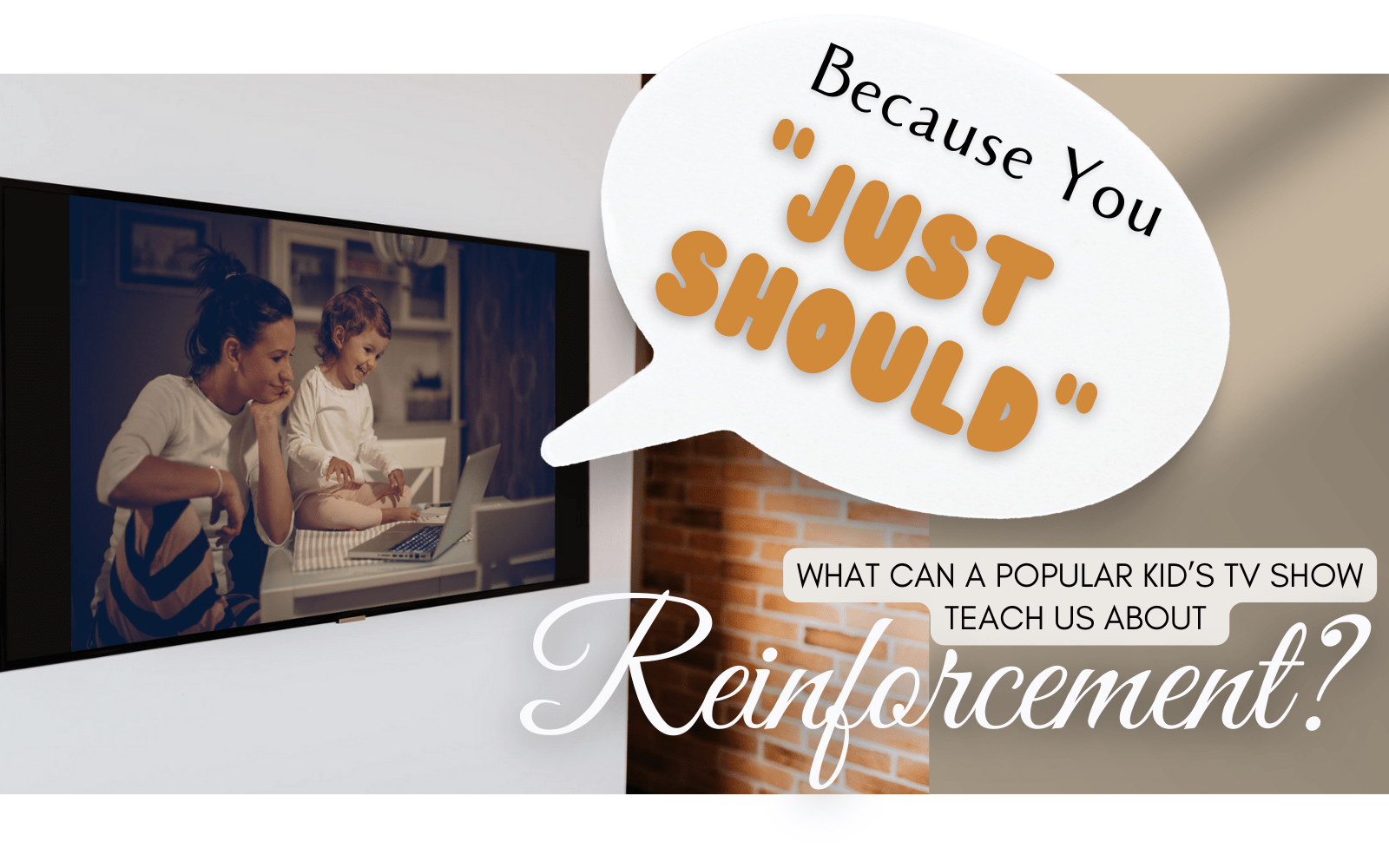 Because you ‘Just Should’!