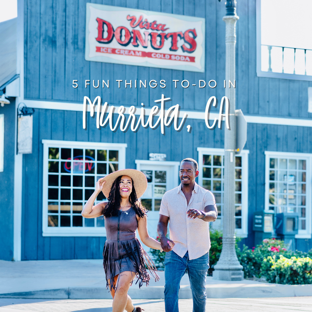 5 Cool Things To Do In Murrieta - Inspired Chick
