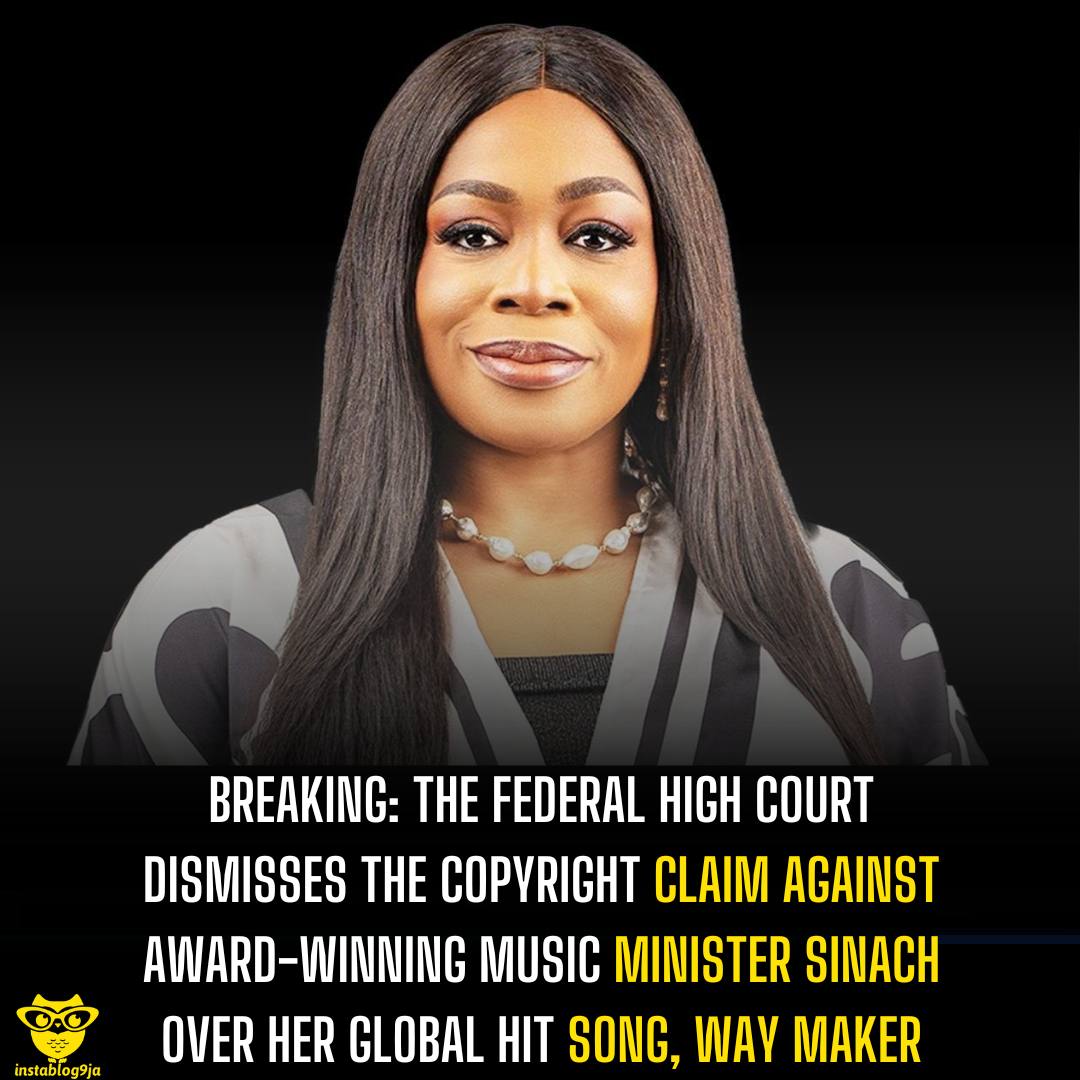 BREAKING: Federal High Court dismisses copyright claim against award-winning music minister Sinach over her global hit song, Way Maker.