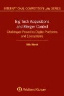 Big Tech Acquisitions and Merger Control : Challenges Posed by Digital Platforms and Ecosystems - E-Book - Original PDF