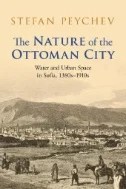The Nature of the Ottoman City : Water and Urban Space in Sofia, 1380s–1910s - E-Book - PDF
