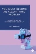 You Must Become an Algorithmic Problem : Renegotiating the Socio-Technical Contract - E-Book - PDF