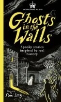 Historic Royal Palaces: Ghosts in the Walls : Spooky Stories Inspired by Real History – Perfect for Fans of the Paranormal - E-Book - PDF