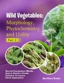 Wild Vegetables: Morphology, Phytochemistry and Utility - (Part 2) - E-Book - PDF