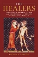 The Healers : Physicians, Spiritualists, and Shamans in the Search for Holistic Health - E-Book - PDF
