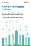 Network Automation Cookbook : Over 100 Recipes to Effectively Configure and Manage Network Infrastructure with Ansible - E-Book - PDF