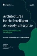 Architectures for the Intelligent AI-Ready Enterprise : Building Real-world Solutions with MongoDB - E-Book - PDF