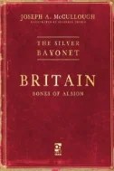 The Silver Bayonet: Britain: Bones of Albion - E-Book - PDF