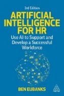 Artificial Intelligence for HR : Use AI to Support and Develop a Successful Workforce - E-Book - PDF