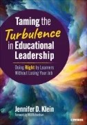 Taming the Turbulence in Educational Leadership : Doing Right by Learners Without Losing Your Job - E-Book - PDF