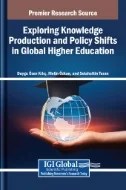 Exploring Knowledge Production and Policy Shifts in Global Higher Education - E-Book - PDF
