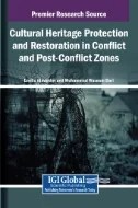 Cultural Heritage Protection and Restoration in Conflict and Post-Conflict Zones - E-Book - PDF