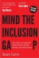 Mind the Inclusion Gap : How Allies Can Bridge the Divide Between Talking Diversity and Taking Action - E-Book - PDF