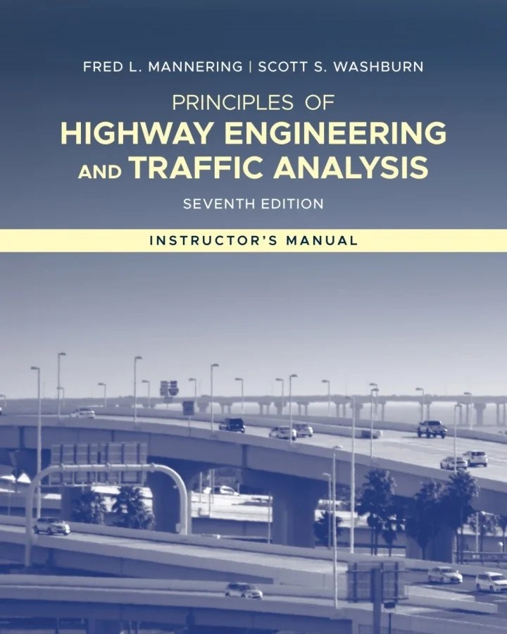 Instructor's Manual to accompany Principles of Highway Engineering and Traffic Analysis, 7th Edition - E-Book - Original PDF