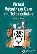 Virtual Veterinary Care and Telemedicine - E-Book - PDF