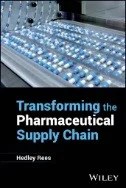 Transforming the Pharmaceutical Supply Chain - E-Book - PDF