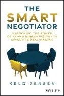 The Smart Negotiator : Unlocking the Power of AI and Human Insight in Effective Deal-Making - E-Book - PDF