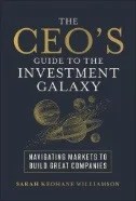 The CEO's Guide to the Investment Galaxy : Navigating Markets to Build Great Companies - E-Book - PDF