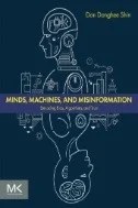 Minds, Machines, and Misinformation : Decoding Bias, Algorithms, and Trust - E-Book - PDF