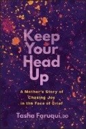 Keep Your Head Up : A Mother's Story of Chasing Joy in the Face of Grief - E-Book - PDF