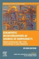 Eukaryotic Microorganisms As Sources of Bioproducts : From Microalgae and Yeast Cultivation to End-Products - E-Book - PDF