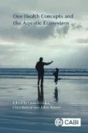 One Health Concepts and the Aquatic Ecosystem - E-Book - PDF
