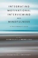 Integrating Motivational Interviewing and Mindfulness : A Practitioner's Guide - E-Book - PDF