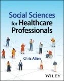 Social Sciences for Healthcare Professionals - E-Book - PDF Social Sciences for Healthcare Professionals - E-Book - PDF