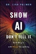 Show AI--Don't Tell It : Build Buy-In with Visual Storytelling - E-Book - PDF