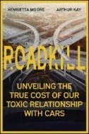 Roadkill : Unveiling the True Cost of Our Toxic Relationship with Cars - E-Book - PDF