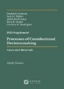Processes of Constitutional Decisionmaking: Cases and Materials, Eighth Edition, 2025 Supplement - E-Book - PDF