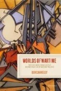 Worlds of Wartime : The First World War and the Reconstruction of Modern Politics - E-Book - PDF