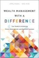 Wealth Management With a Difference : Your Guide to Achieving Client, Generational, and Business Success - E-Book - PDF