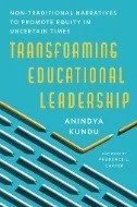 Transforming Educational Leadership : Non-Traditional Narratives to Promote Equity in Uncertain Times - E-Book - PDF