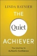 The Quiet Achiever : Your Journey to Authentic Confidence - E-Book - PDF