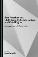 Download Book Best Practices in a Child-Friendly Justice System and Child Rights: European and US Perspectives - E-Book - PDF