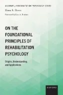 Download Book On the Foundational Principles of Rehabilitation Psychology : Origins, Understanding, and Applications - E-Book - PDF