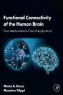 Download Book Functional Connectivity of the Human Brain : From Mechanisms to Clinical Applications - E-Book - PDF