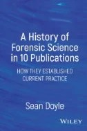 Download Book A History of Forensic Science in 10 Publications : How They Established Current Practice - E-Book - PDF