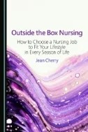 Download Book Outside the Box Nursing: How to Choose a Nursing Job to Fit Your Lifestyle in Every Season of Life - E-Book - PDF