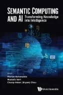 Download Book Semantic Computing And Ai: Transforming Knowledge Into Intelligence - E-Book - PDF