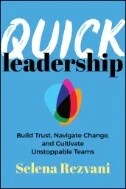 Download Book Quick Leadership : Build Trust, Navigate Change, and Cultivate Unstoppable Teams - E-Book - PDF