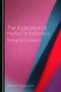 Download Book The Application of Hudud in Indonesia: Managing Confluence - E-Book - PDF