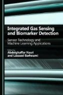 Download Book Integrated Gas Sensing and Biomarker Detection: Sensor Technology and Machine Learning Applications - E-Book - PDF