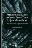 Download Book Atticism and Koine in Greek Prose Texts by Jewish Authors: Linguistic and Stylistic Studies - E-Book - PDF