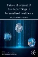 Download Book Future of Internet of Bio-Nano Things in Personalized Healthcare : Applications and Challenges - E-Book - PDF