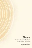 Download Book Silence : The Psychology and the Craft for Emotional Wellbeing - E-Book - PDF