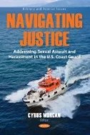 Download Book Navigating Justice: Addressing Sexual Assault and Harassment in the U.S. Coast Guard - E-Book - PDF