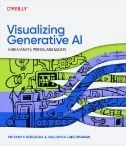 Download Book Visualizing Generative AI : How AI Paints, Writes, and Assists - E-Book - PDF