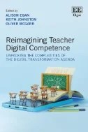 Download Book Reimagining Teacher Digital Competence : Unpacking the Complexities of the Digital Transformation Agenda - E-Book - PDF